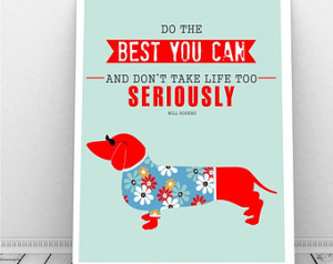 ... Dachshund Picture, Will Rogers,Famous Quotes Art, Sausage Dog, Dog Art