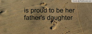 Fathers Day Quotes From Daughter For Facebook Father 39 s Daughter ...