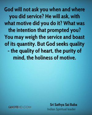 God will not ask you when and where you did service? He will ask, with ...