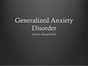 Generalized Anxiety Disorder Generalized anxiety disorder