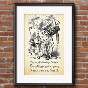 Lewis Carroll Alice in Wonderland Quote - Tut, tut child! said the ...