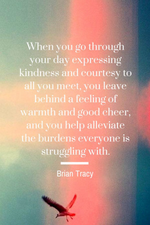 Quote on Kindness and Courtesy by Brian Tracy