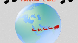 10 Christmas Carols from Around the World to Add to Your Holiday ...