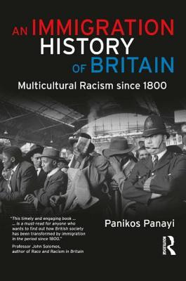 ... Immigration History Of Britain: Multicultural Racism Since 1800” as
