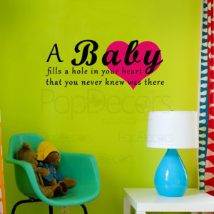 Removable Wall Decal - A Baby Fills A Hole in Your Heart - Vinyl Words ...