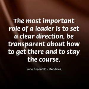 important role of a leader is to set a clear direction, be transparent ...