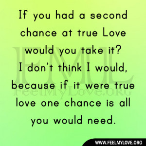 If you had a second chance at true Love would you take it? I don’t ...