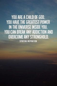 you are a child of god more spiritual religious quotes favorite quotes ...