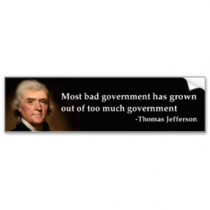 Thomas Jefferson - Bad Government Car Bumper Sticker