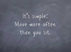 ... Change positions regularly. Sustaining ANY position for too long can