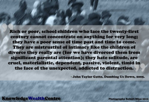 Quote: John Taylor Gatto on school children