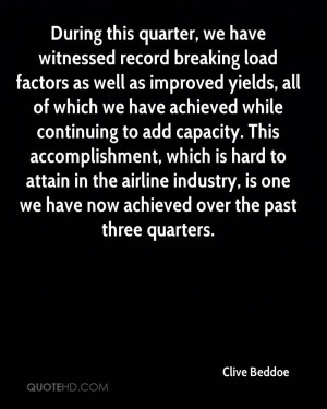 During this quarter, we have witnessed record breaking load factors as ...