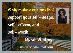 make decisions that support your self-image, self-esteem, and self ...