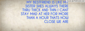 My Best Friend Is Like My Sister Quotes