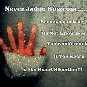 Never Judge Someone