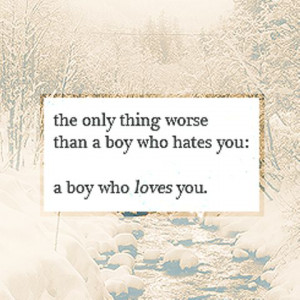 ... hates you: a boy that loves you.” ― Markus Zusak, The Book Thief