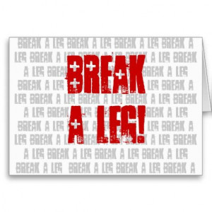 Break a Leg Good Luck Card