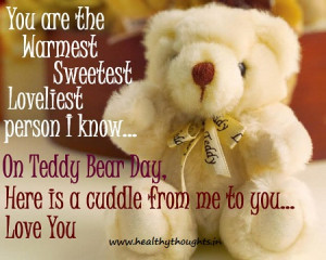 ... Know On Teddy Bear Day, Here Is A Cuddle From Me To You Love You