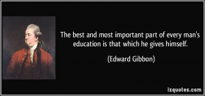 The best and most important part of every man's education is that ...