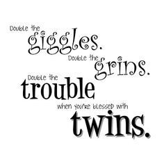 love my twins quotes | Old Word Art Site doubl, irish twins, twin ...