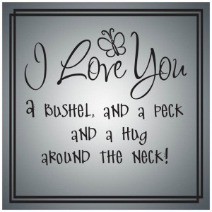 Love You A Bushel, And A Peck...Wall Quote Decal Vinyl Lettering ...