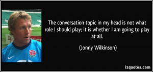 The conversation topic in my head is not what role I should play; it ...