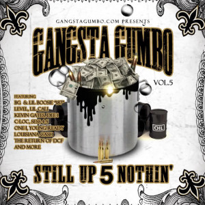 Review Gangsta Gumbo Presents Gangsta Gumbo Vol5 Still Up 5 Nothin