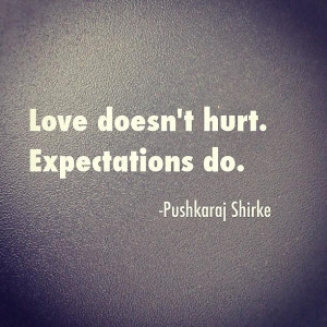 love-doesnt-hurt-expectations-do-love-quote