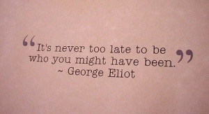 Never too late to start over.