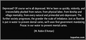 Depressed? Of course we're all depressed. We've been so quickly ...