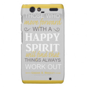 inspirational gordon b hinckley lds quote motorola droid RAZR cases