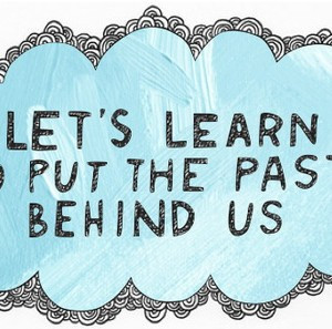 Let Learn Put The Past Behind Positive Quotes picture