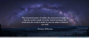 The synactical nature of reality…” – Terence McKenna ...