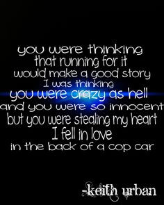 Cop Car - Keith Urban ♥