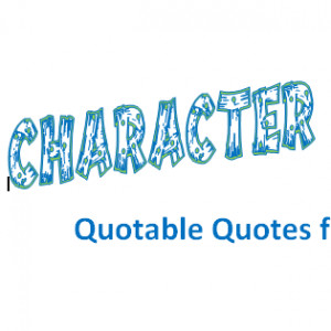 character education quotable quotes your one stop shop for quotes to ...
