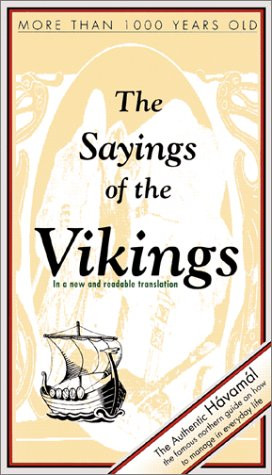 Start by marking “The Sayings of the Vikings” as Want to Read: