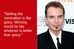 According to Billy Bob Thornton ‘s analogy, being an actor is mashed ...