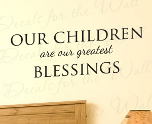 Greatest Blessings Children Wall Decal Quote