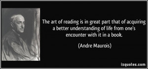of reading is in great part that of acquiring a better understanding ...