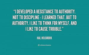 Developed A Resistance To Authority. Not To Discipline.. - Hal ...