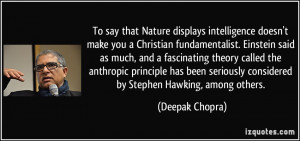 To say that Nature displays intelligence doesn't make you a Christian ...