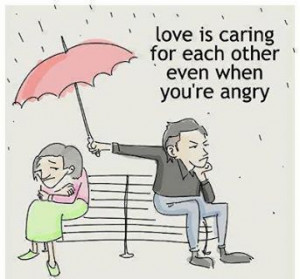 Love Quotes - Love is caring for each other even when you're angry.