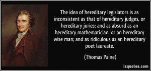 of hereditary legislators is as inconsistent as that of hereditary ...