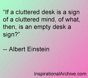 If a cluttered desk, Quotes