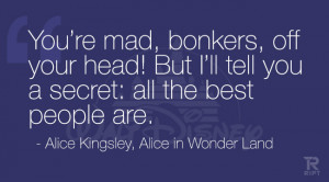 ... secret: all the best people are. Alice Kingsley, Alice in Wonder Land