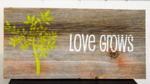 ... Barnwood Wall Art Hand-Painted Wood Sign – “Love Grows