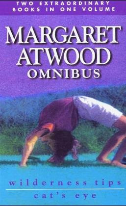 by marking “Margaret Atwood Omnibus: Wilderness Tips & Cat's Eye ...