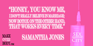 From our favorite girls, an amazing quote #botox #pink #sexandthecity