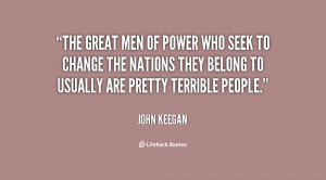 The great men of power who seek to change the nations they belong to ...