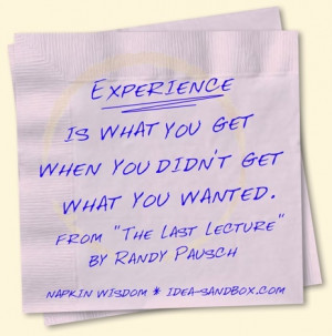 Randy Pausch...my favorite quote of all time. Such a fabulous guy. His ...